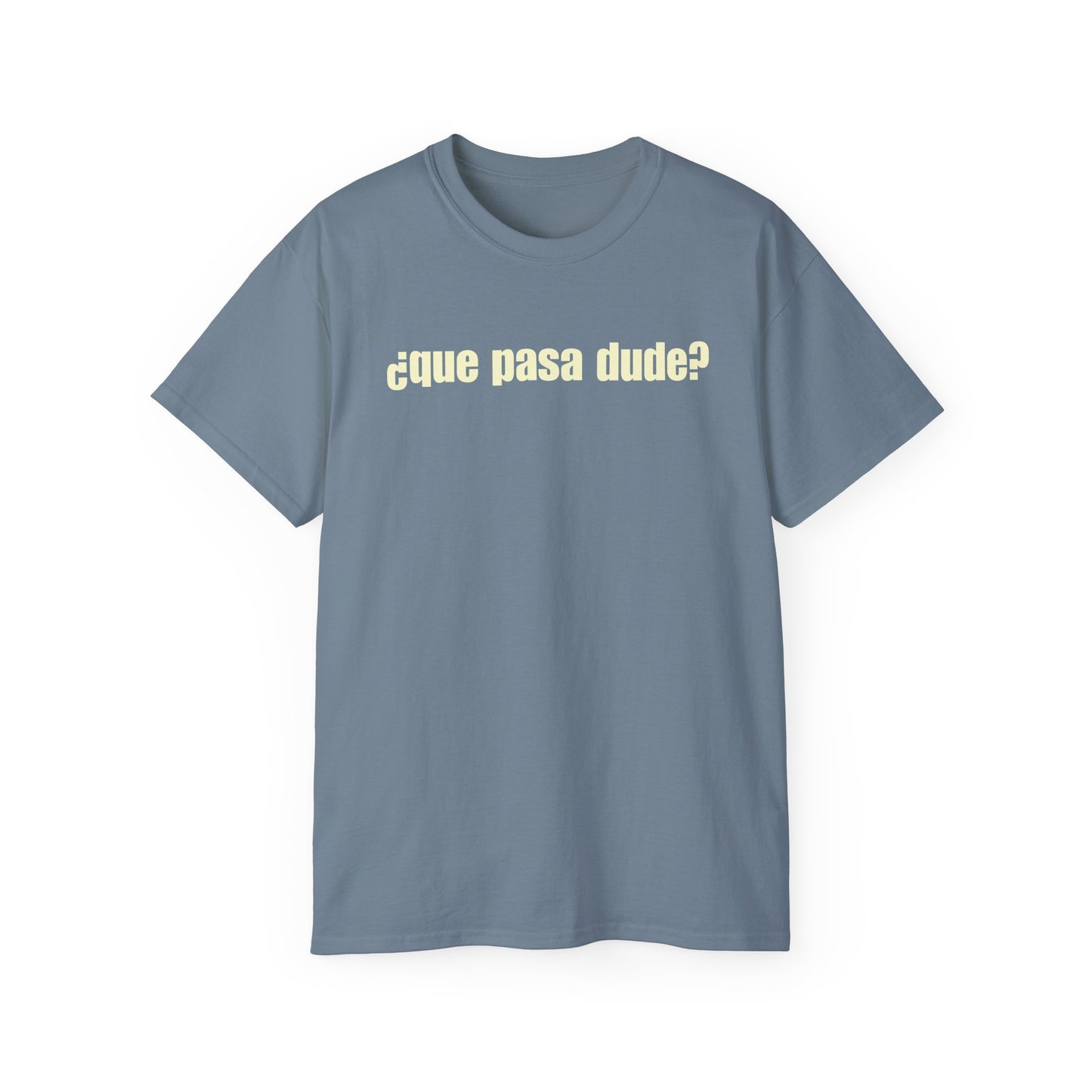 Classic Que Pasa Dude T-Shirt