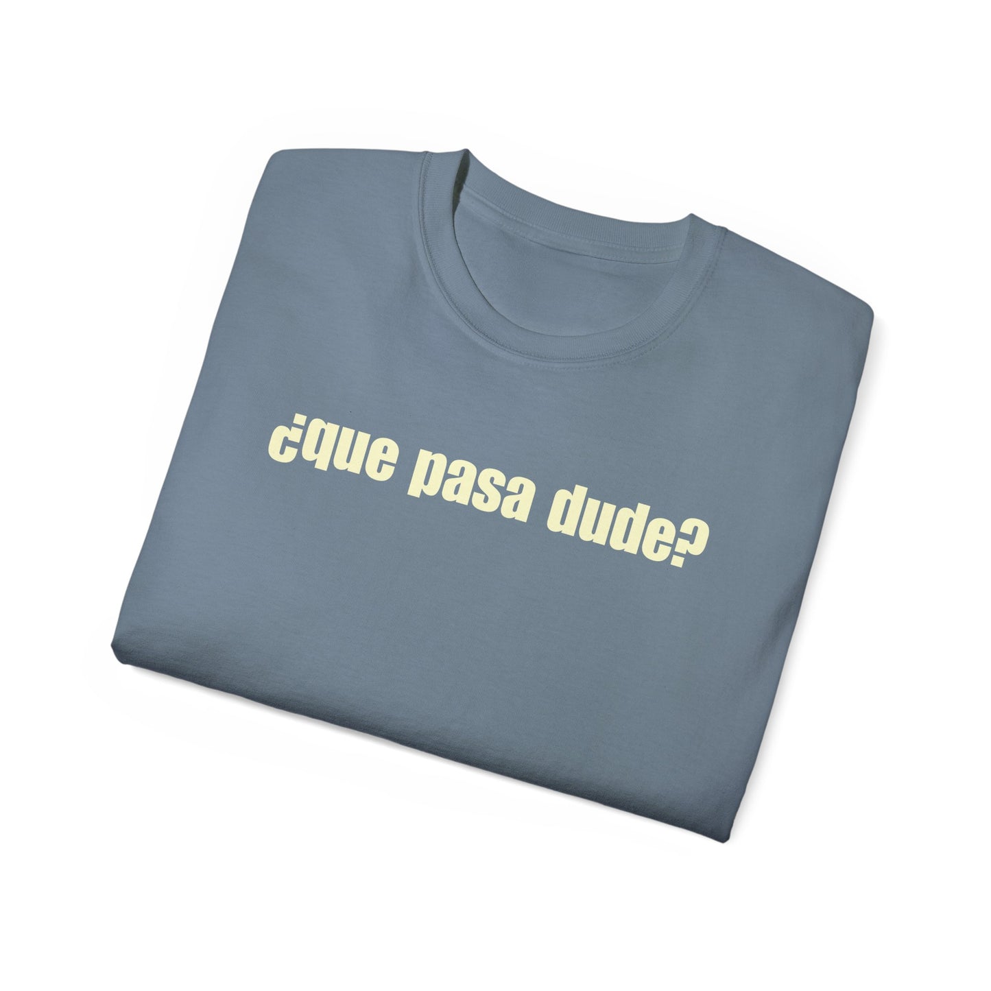 Classic Que Pasa Dude T-Shirt