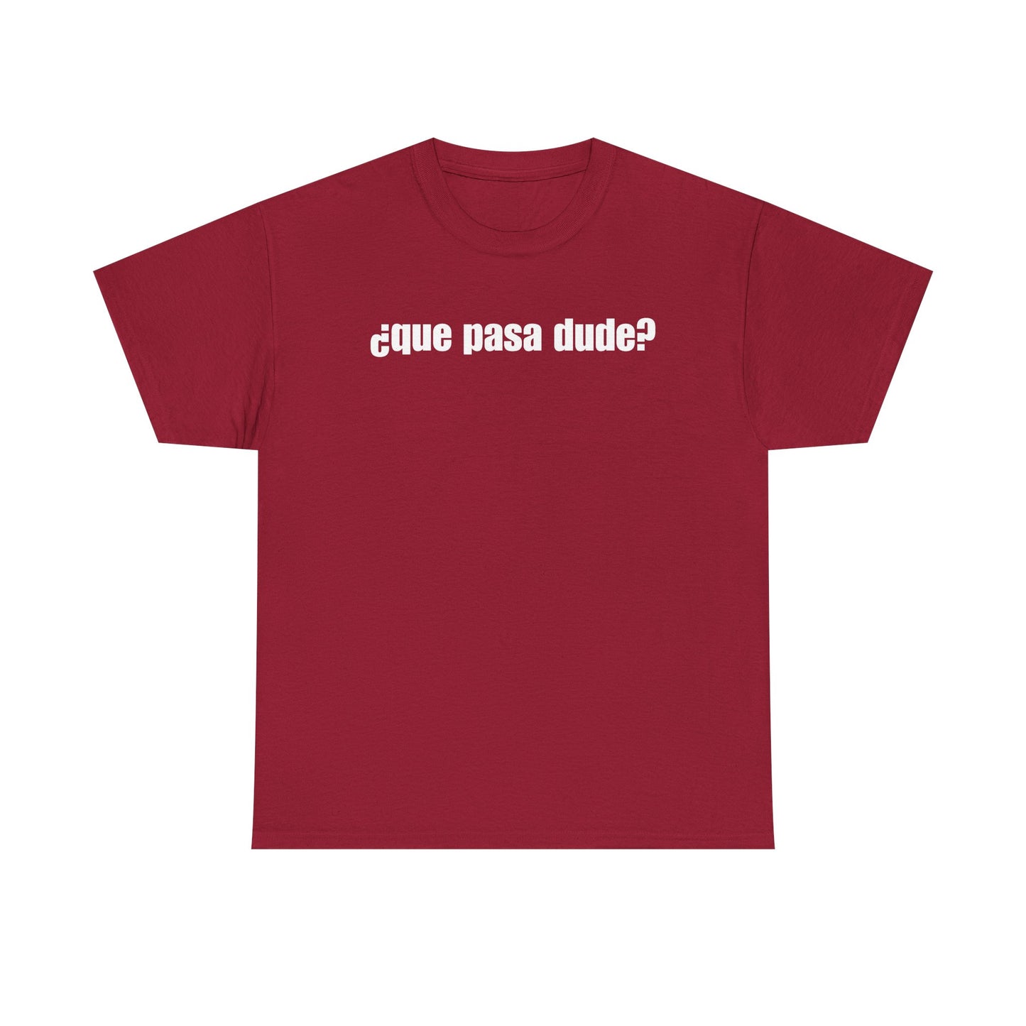 Classic Que Pasa Dude T-Shirt
