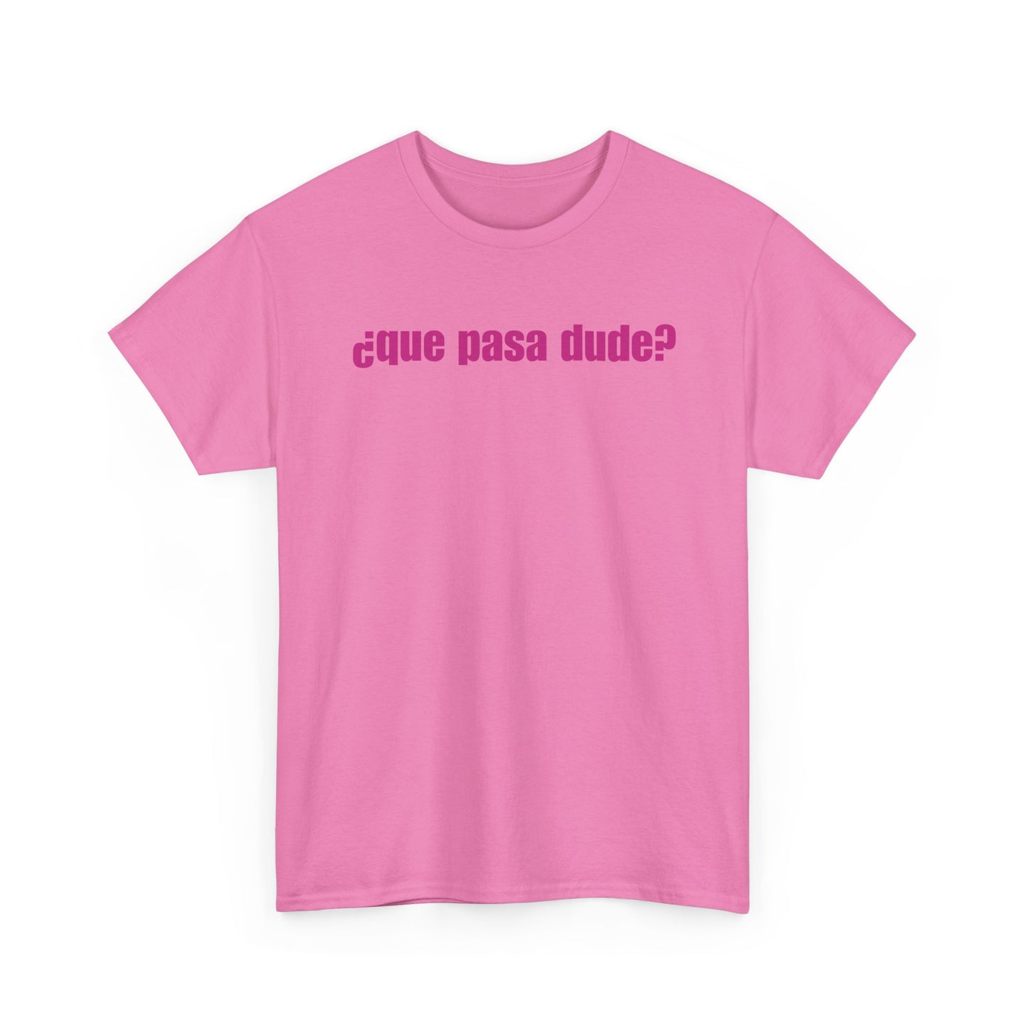Classic Que Pasa Dude T-Shirt