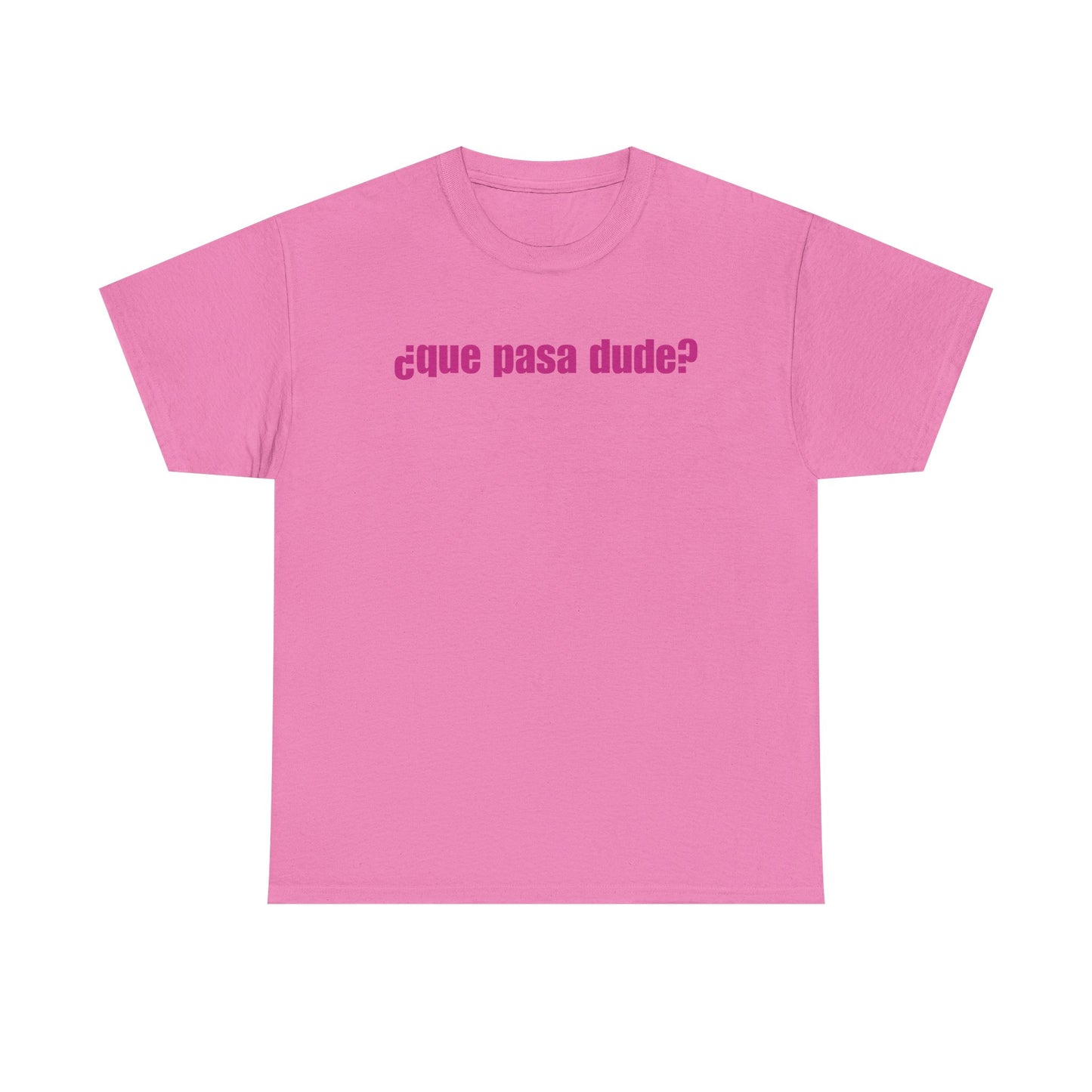 Classic Que Pasa Dude T-Shirt