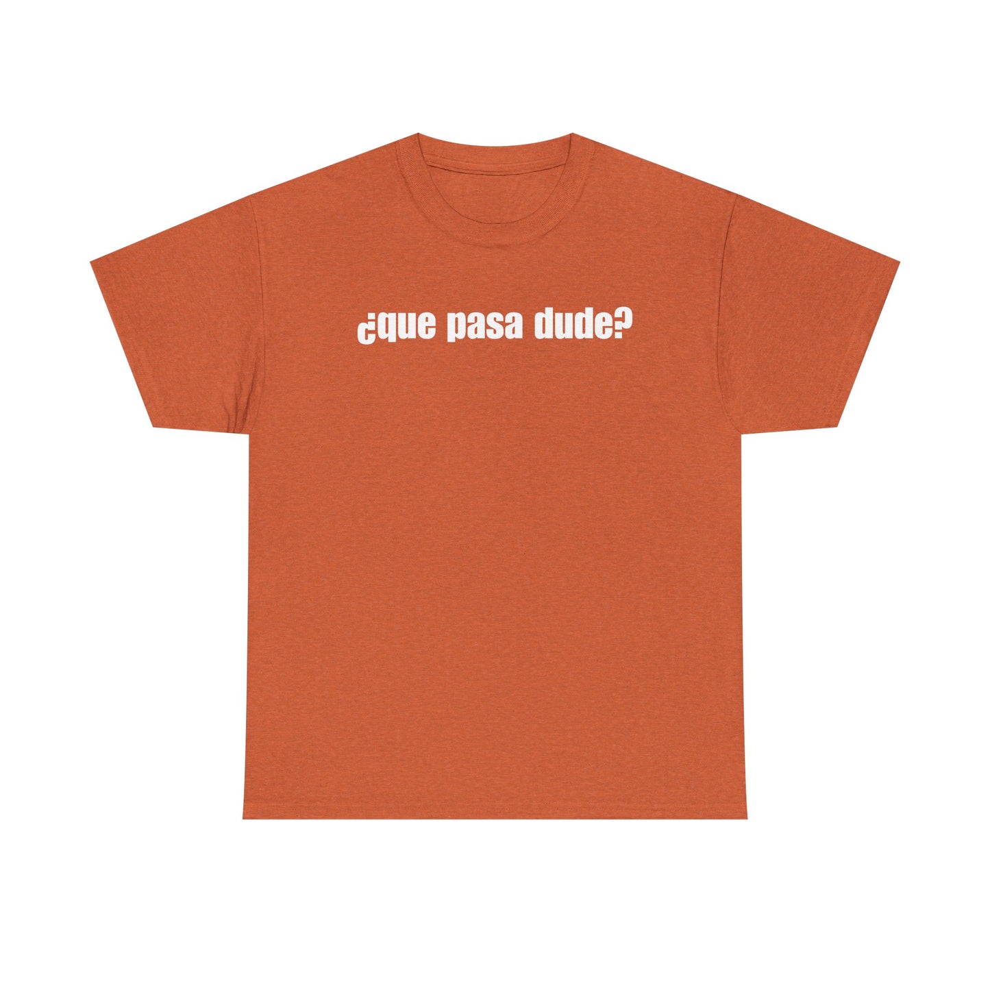 Classic Que Pasa Dude T-Shirt