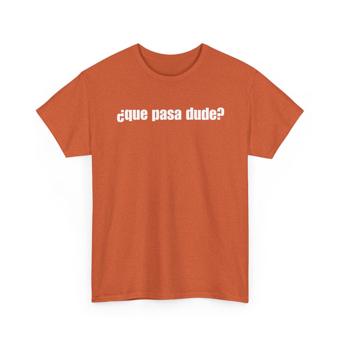 Classic Que Pasa Dude T-Shirt