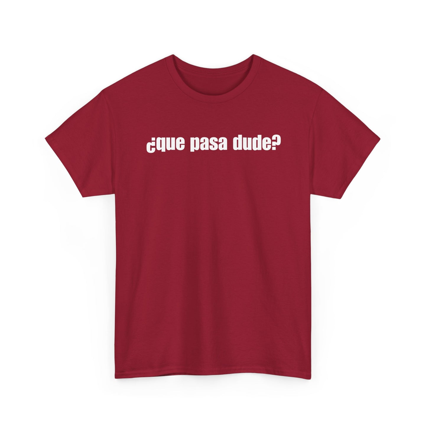 Classic Que Pasa Dude T-Shirt