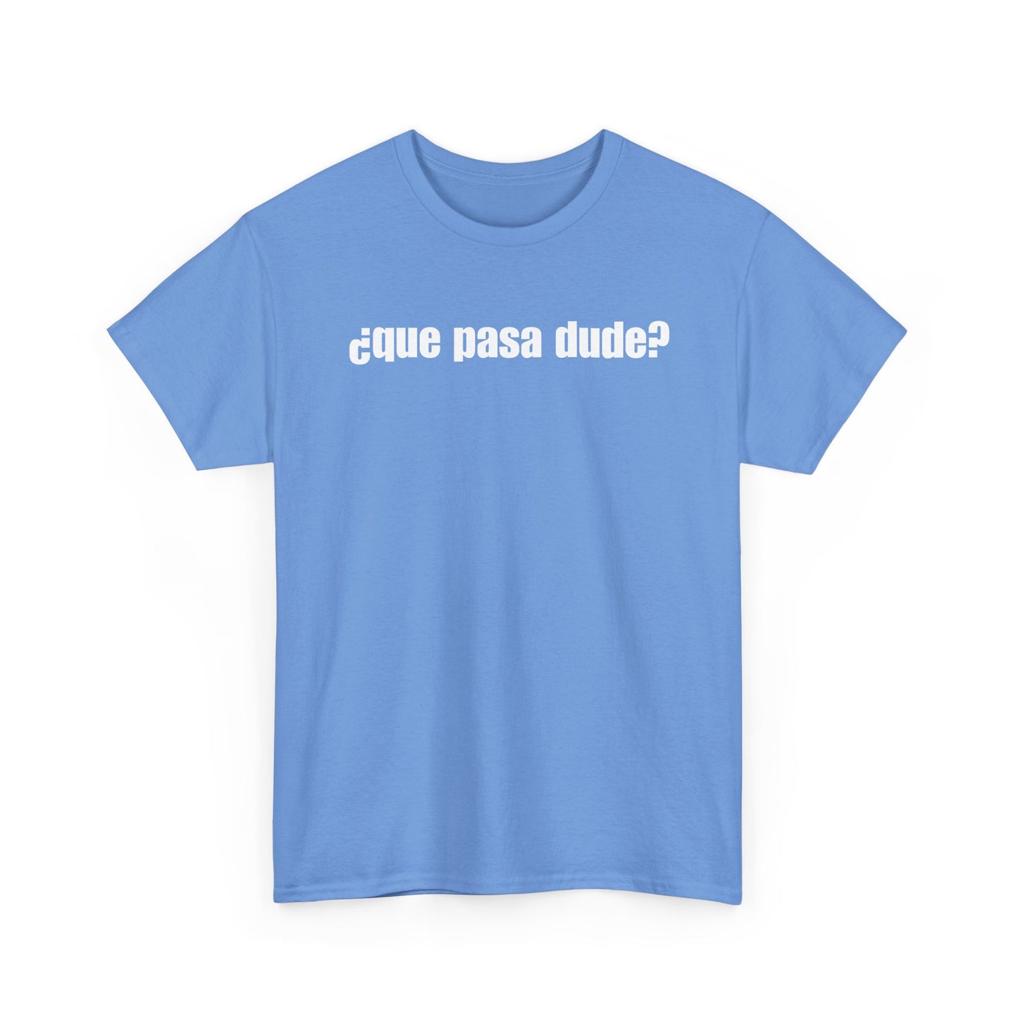 Classic Que Pasa Dude T-Shirt