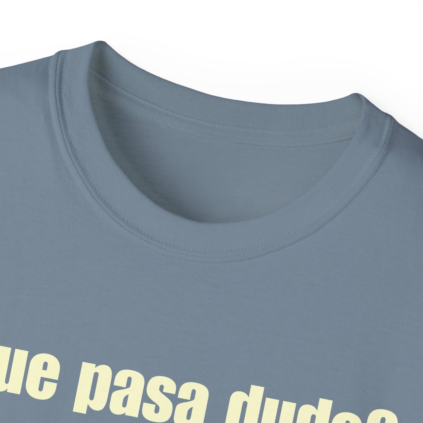 Classic Que Pasa Dude T-Shirt